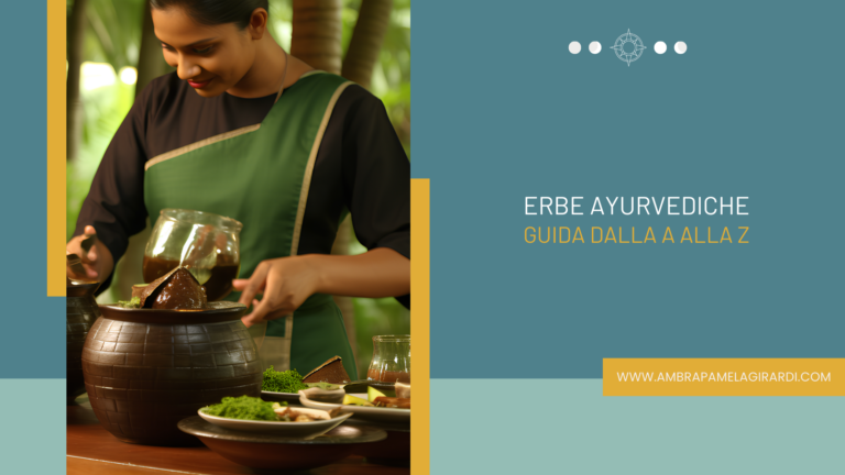 Scopri di più sull'articolo ERBE AYURVEDICHE <br/>GUIDA DALLA A ALLA Z